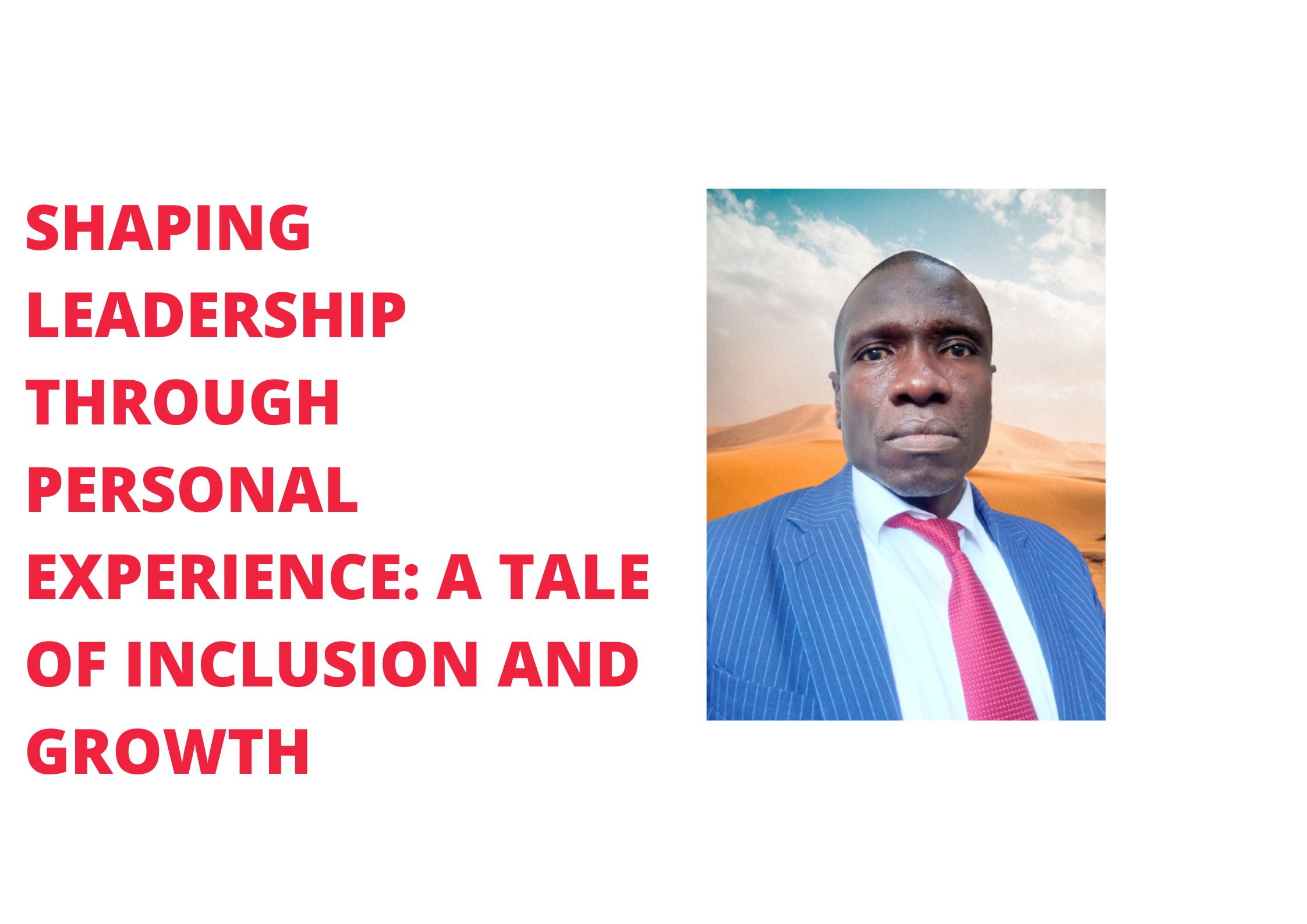 Shaping Leadership Through Personal Experience: A Tale of Inclusion and Growth
