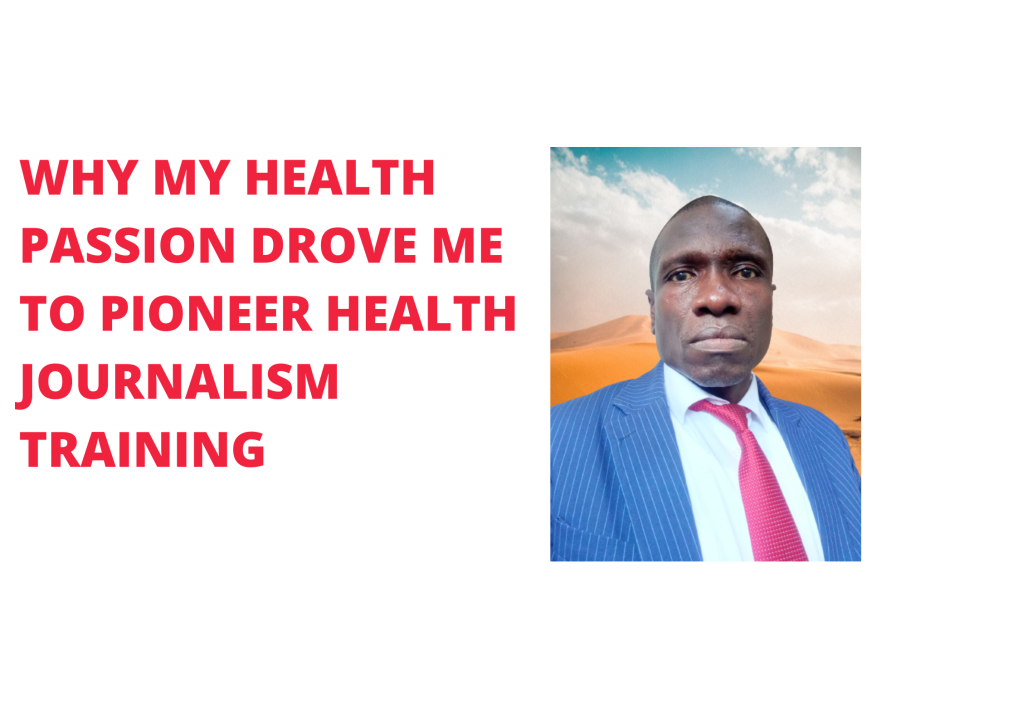Why my health passion drove me to pioneer health journalism training