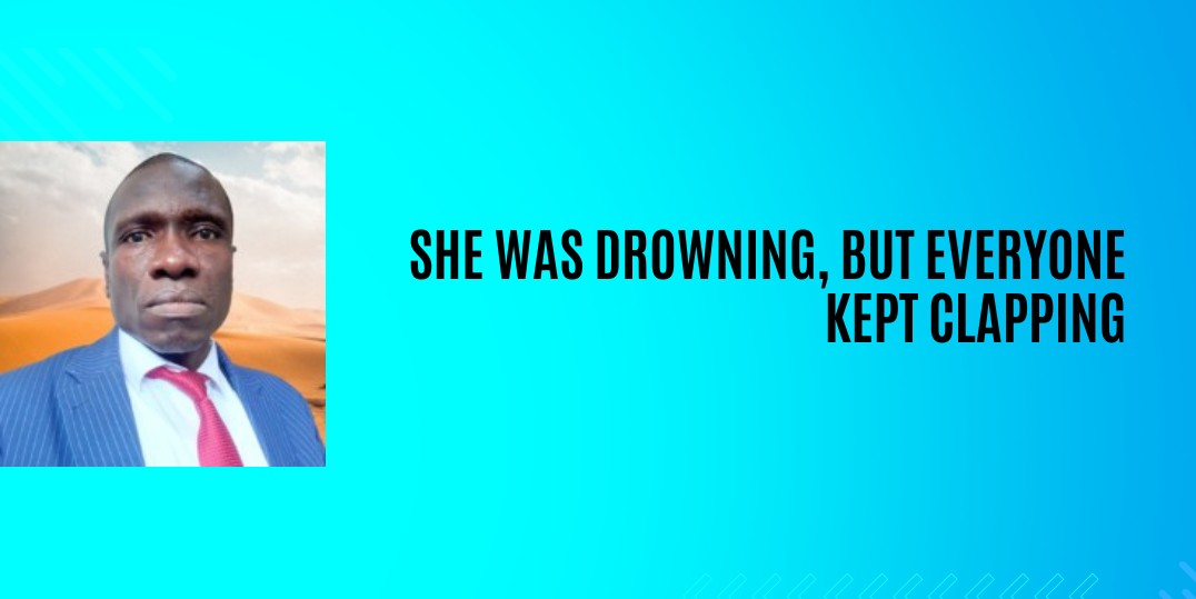 She Was Drowning, But Everyone Kept Clapping