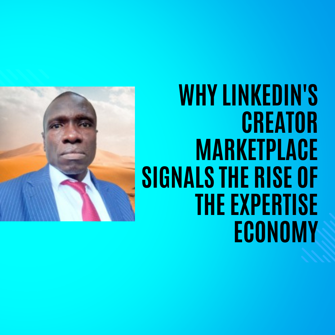 Why LinkedIn’s Creator Marketplace Signals the Rise of the Expertise Economy