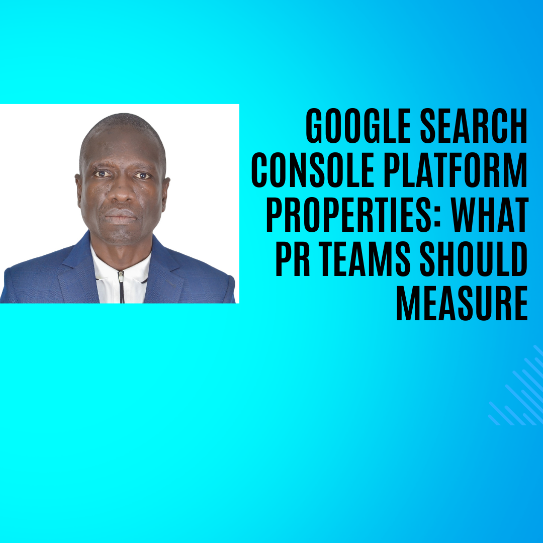 Google Search Console Platform Properties: What PR Teams Should Measure