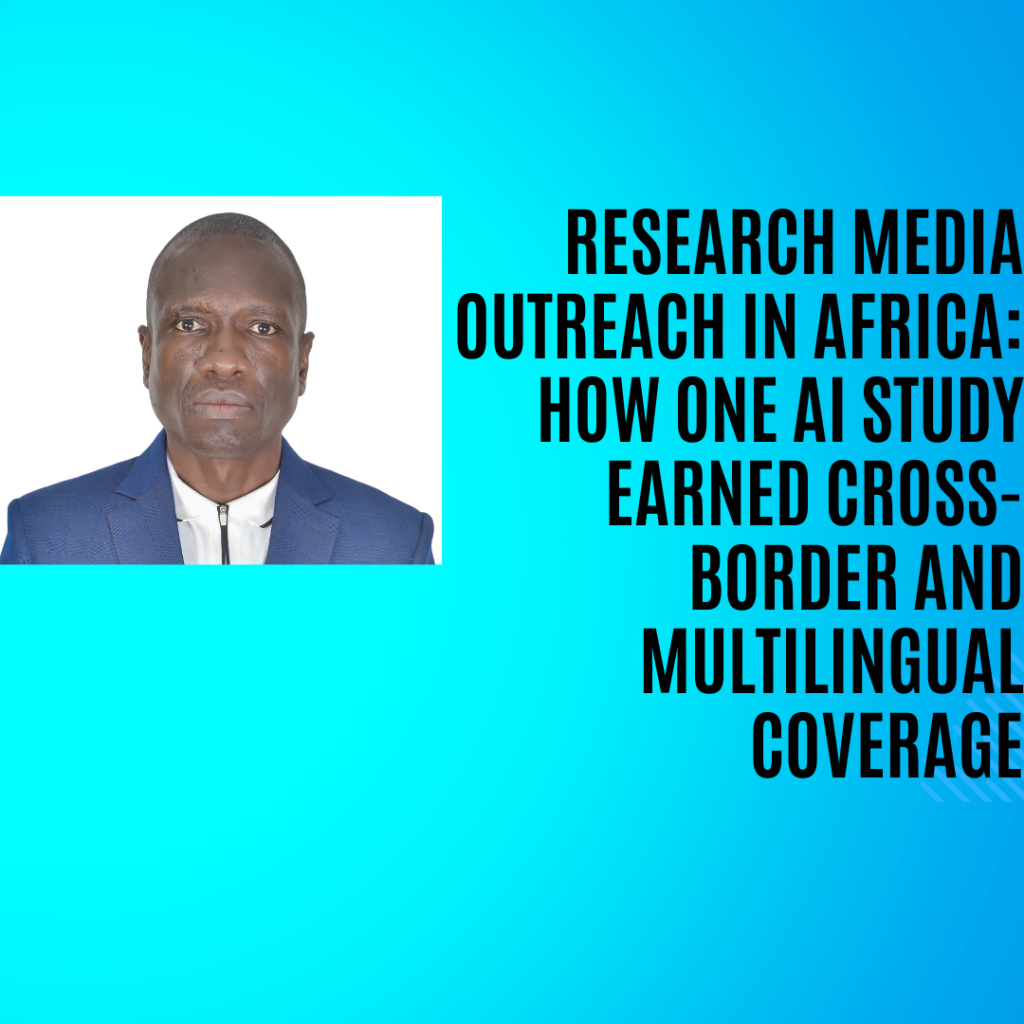 Research Media Outreach in Africa: How One AI Study Earned Cross-Border and Multilingual Coverage